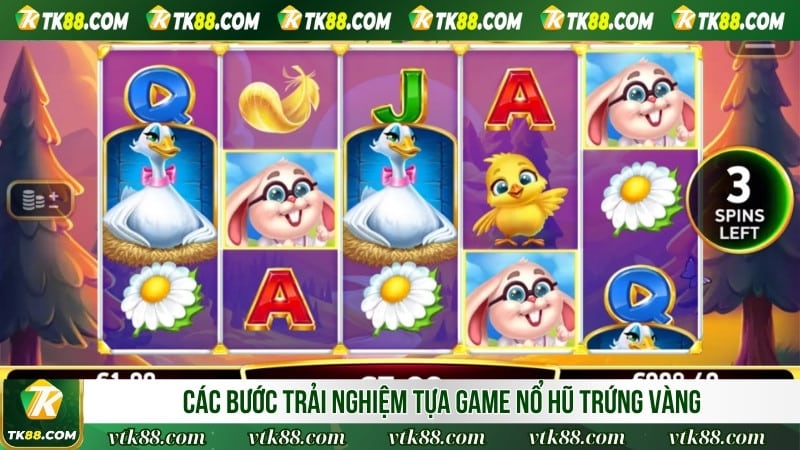 Các bước trải nghiệm tựa game nổ hũ trứng vàng