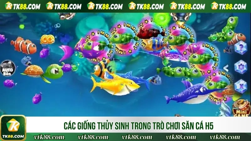 Các giống thủy sinh trong trò chơi săn cá H5