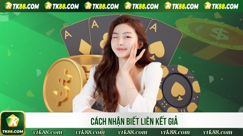 Cách nhận biết liên kết giả