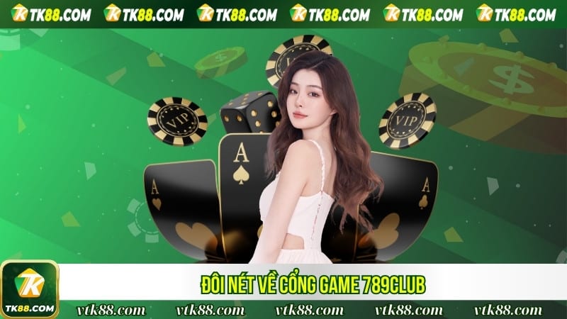 Đôi nét về cổng game 789club