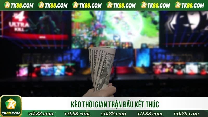 Kèo thời gian trận đấu kết thúc