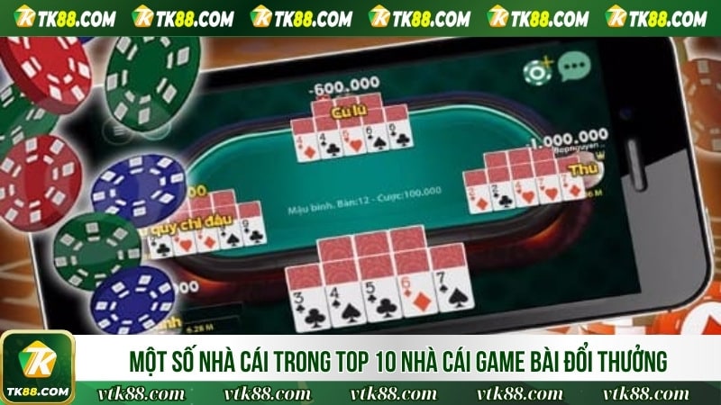 Một số nhà cái trong top 10 nhà cái game bài đổi thưởng