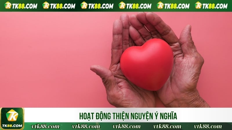 Những hoạt động thiện nguyện ý nghĩa