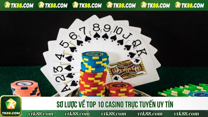 Sơ lược về Top 10 casino trực tuyến uy tín