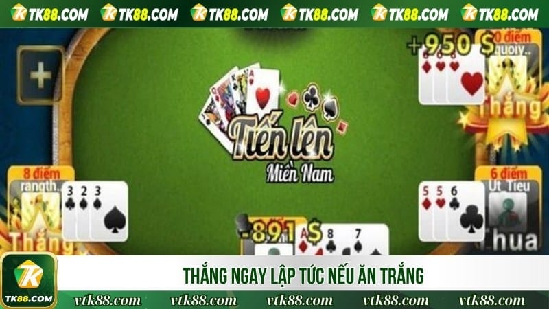 Thắng ngay lập tức nếu ăn trắng