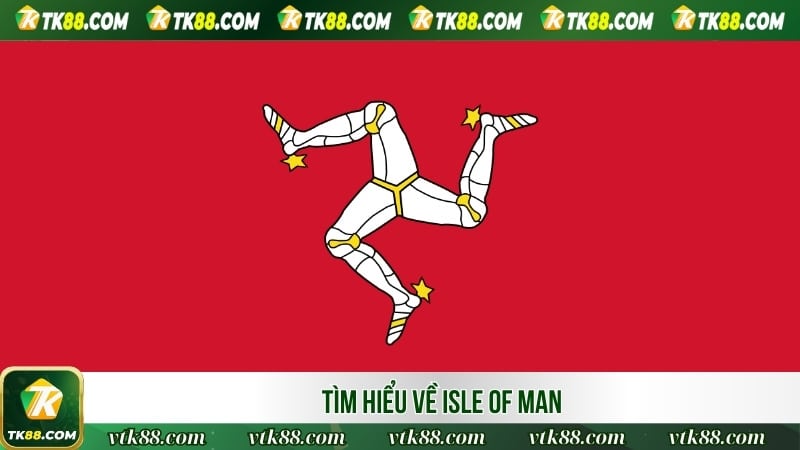 Tìm hiểu về Isle of Man