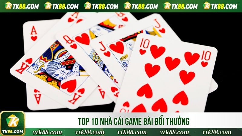 Top 10 nhà cái game bài đổi thưởng