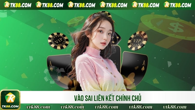 Vào sai liên kết chính chủ