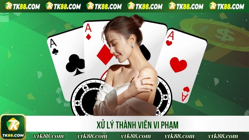 Xử lý thành viên vi phạm