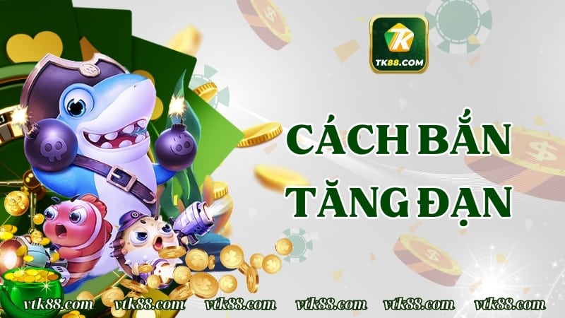 Cách bắn tăng đạn