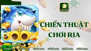 chiến thuật chơi ria