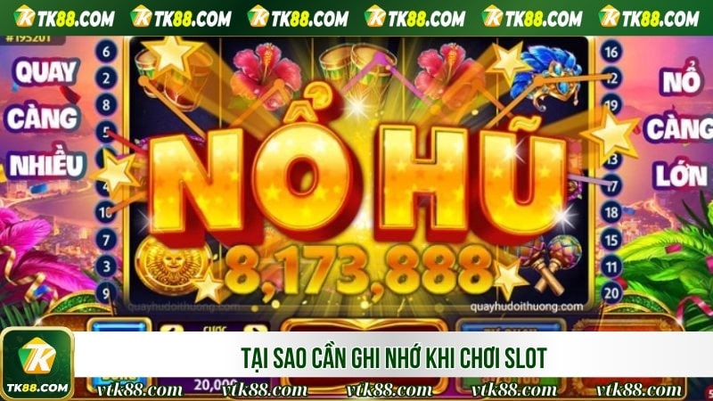 Tại sao cần ghi nhớ khi chơi slot