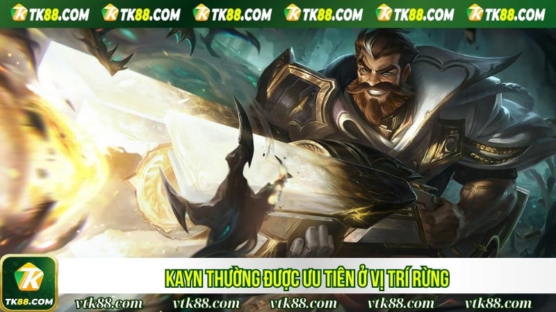 Kayn thường được ưu tiên ở vị trí rừng