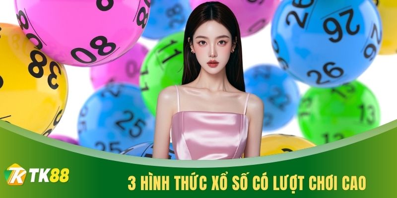 3 hình thức xổ số có lượt chơi cao