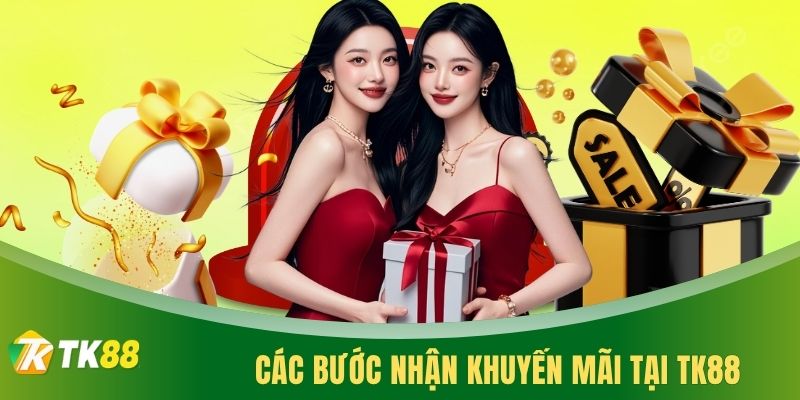 Các bước nhận khuyến mãi tại TK88