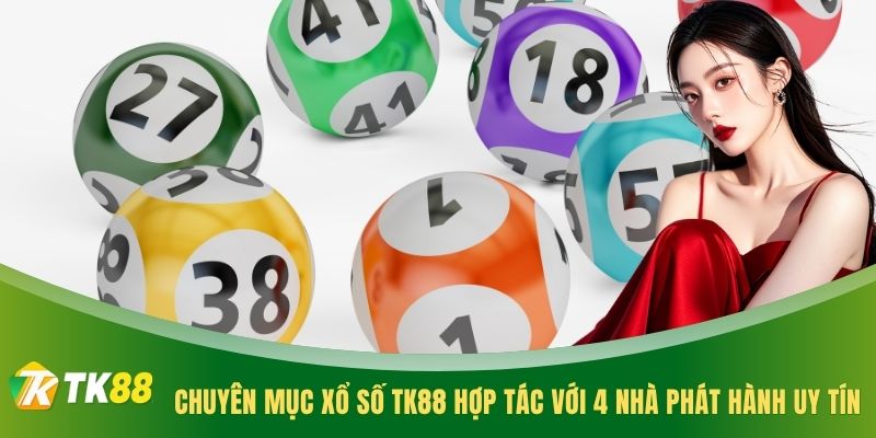 Chuyên mục xổ số TK88 hợp tác với 4 nhà phát hành uy tín
