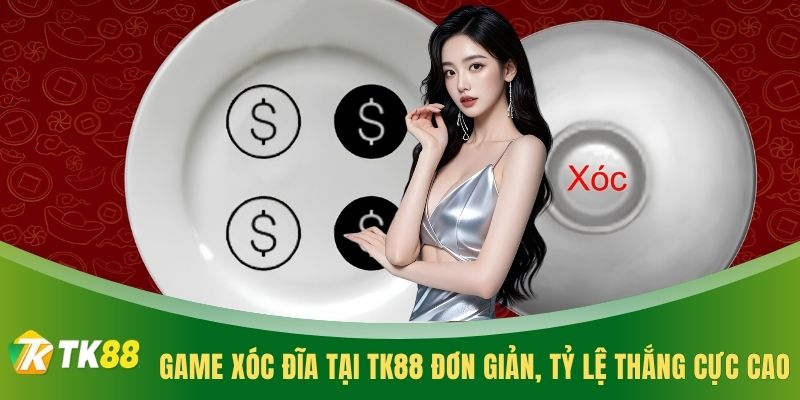 Game Xóc Đĩa tại TK88 đơn giản, tỷ lệ thắng cực cao