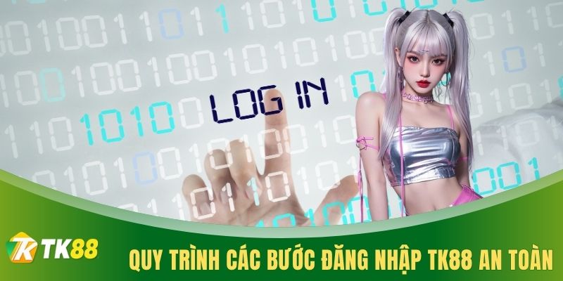 Quy trình các bước đăng nhập TK88 an toàn